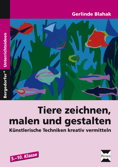 Tiere zeichnen, malen und gestalten - Gerlinde Blahak