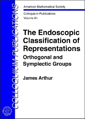 The Endoscopic Classification of Representations - James Arthur