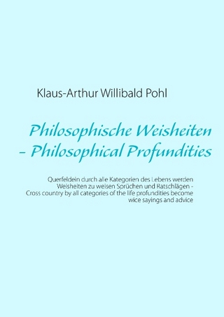 Philosophische Weisheiten  - Philosophical Profundities