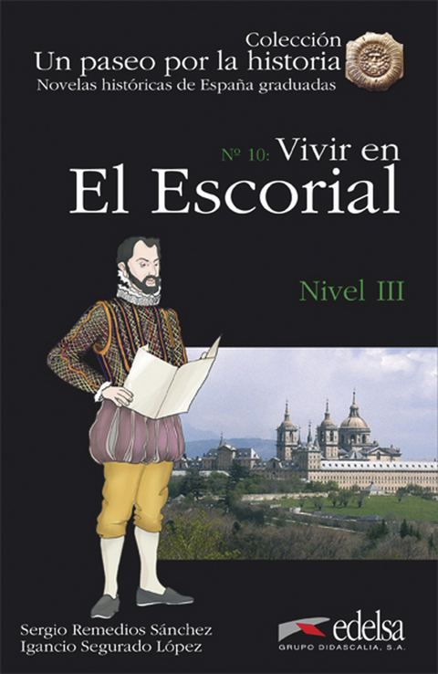 Un paseo por la historia / Vivir en El Escorial - Sergio Remedios, Ignacio Segurado López