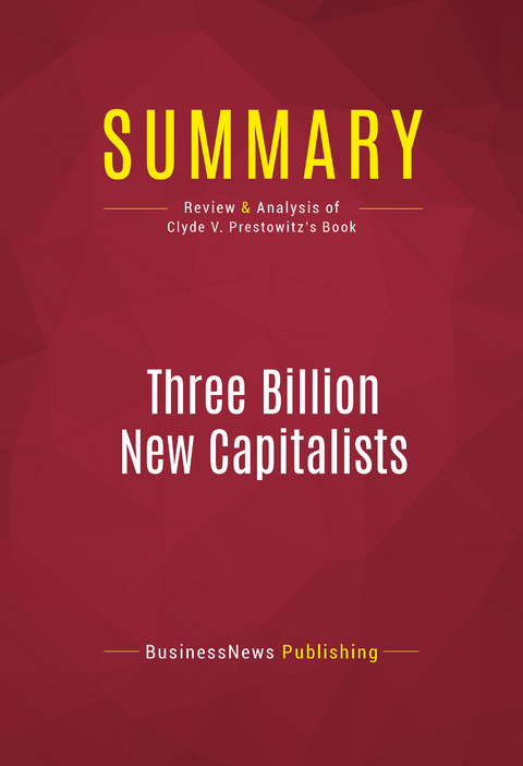Summary: Three Billion New Capitalists -  BusinessNews Publishing