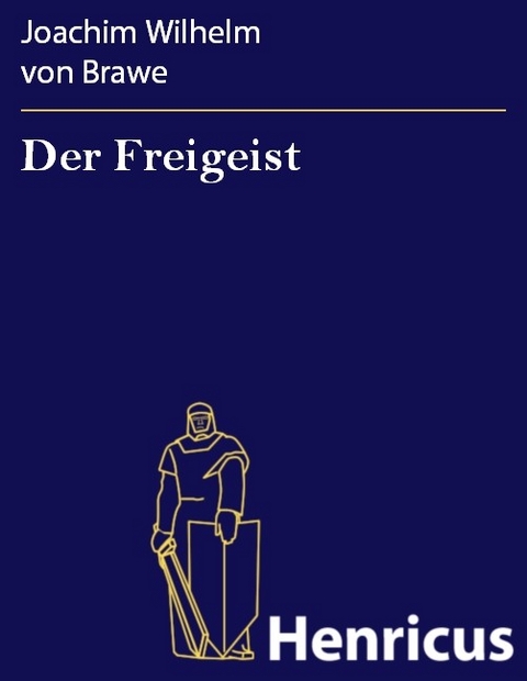 Der Freigeist -  Joachim Wilhelm Von Brawe