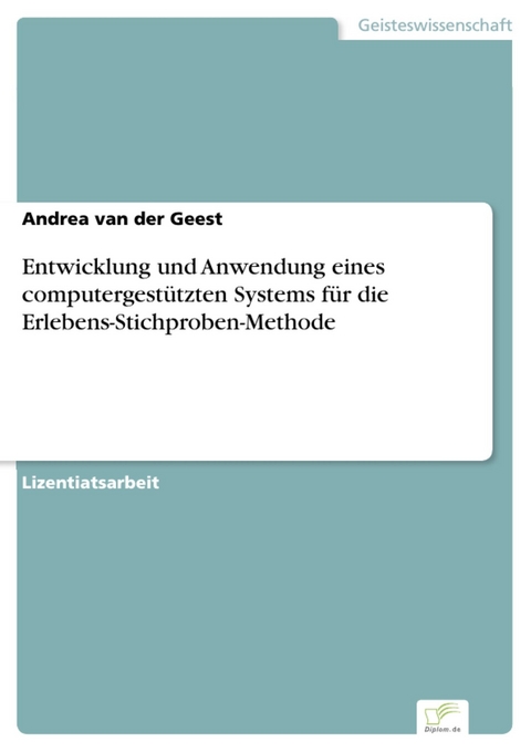 Entwicklung und Anwendung eines computergest&uuml;tzten Systems f&uuml;r die Erlebens-Stichproben-Methode -  Andrea van der Geest
