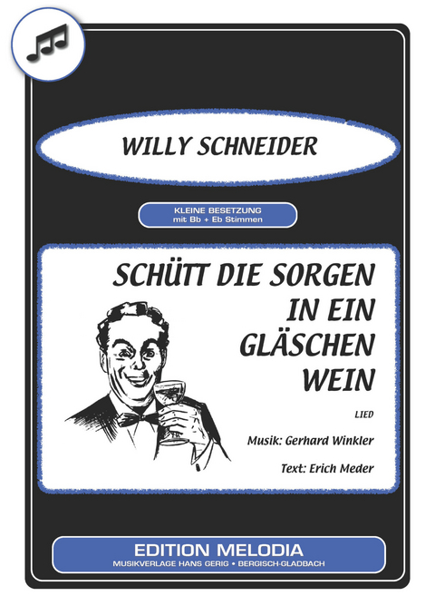 Sch&uuml;tt die Sorgen in ein Gl&auml;schen Wein - Erich Meder, Gerhard Winkler, Willy Schneider