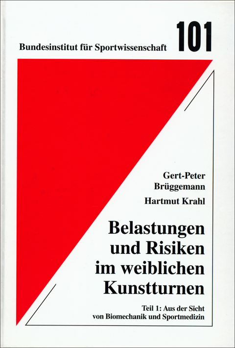 Belastungen und Risiken im weiblichen Kunstturnen / Belastungen und Risiken im weiblichen Kunstturnen - Gert P Br&uuml;ggemann, Hartmut Krahl