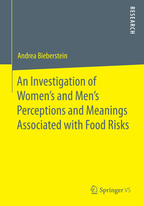 An Investigation of Women's and Men&rsquo;s Perceptions and Meanings Associated with Food Risks - Andrea Bieberstein