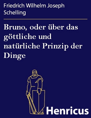 Bruno, oder über das göttliche und natürliche Prinzip der Dinge