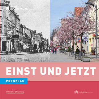 Einst und Jetzt. Prenzlau