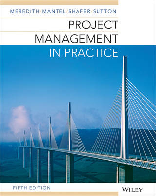Project Management in Practice - Jack R. Meredith, Samuel J. Mantel  Jr., Scott M. Shafer, Margaret M. Sutton