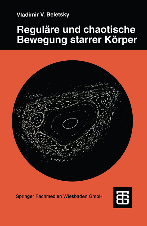 Regul&auml;re und chaotische Bewegung starrer K&ouml;rper - Vladimir V. Beletsky