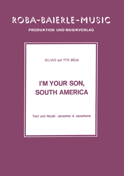 I'm your Son, South America -  Silvio, Rolf Basel