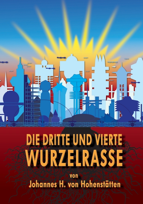 Die dritte und vierte Wurzelrasse - Johannes H. von Hohenst&auml;tten