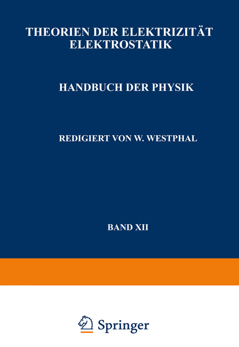 Theorien der Elektrizit&auml;t Elektrostatik - A. G&uuml;ntherschulze, F. Kottler, H. Thirring, F. Zerner, W. Westphal