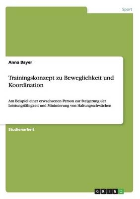 Trainingskonzept zu Beweglichkeit und Koordination - Anna Bayer