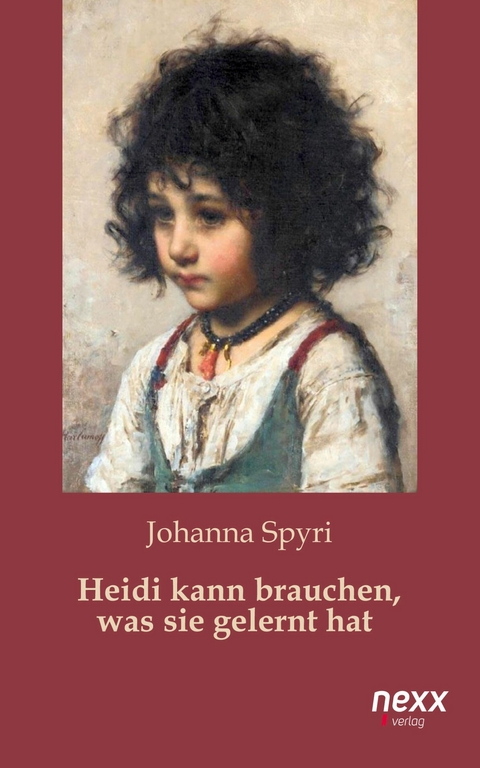 Heidi kann brauchen, was sie gelernt hat -  Johanna Spyri