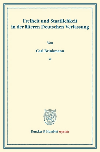 Freiheit und Staatlichkeit in der älteren Deutschen Verfassung.