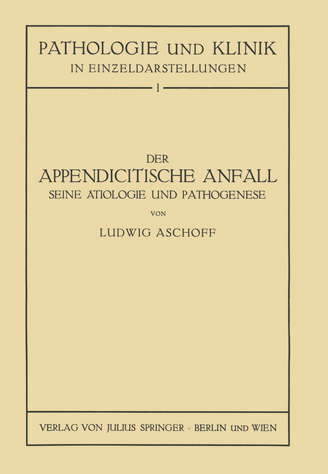 Der Appendicitische Anfall Seine &Auml;tiologie und Pathogenese. - L. Aschoff, NA Seng