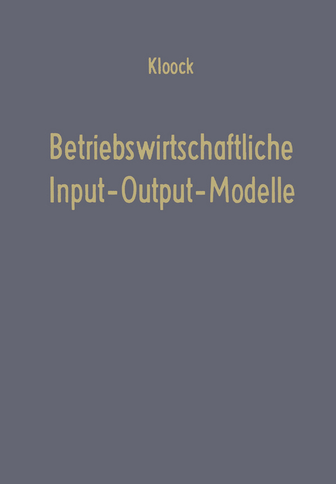 Betriebswirtschaftliche Input-Output-Modelle - Josef Kloock