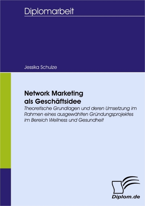 Network Marketing als Gesch&auml;ftsidee -  Jessika Schulze