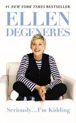 Seriously... I'm Kidding - Ellen DeGeneres