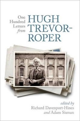 One Hundred Letters From Hugh Trevor-Roper - 