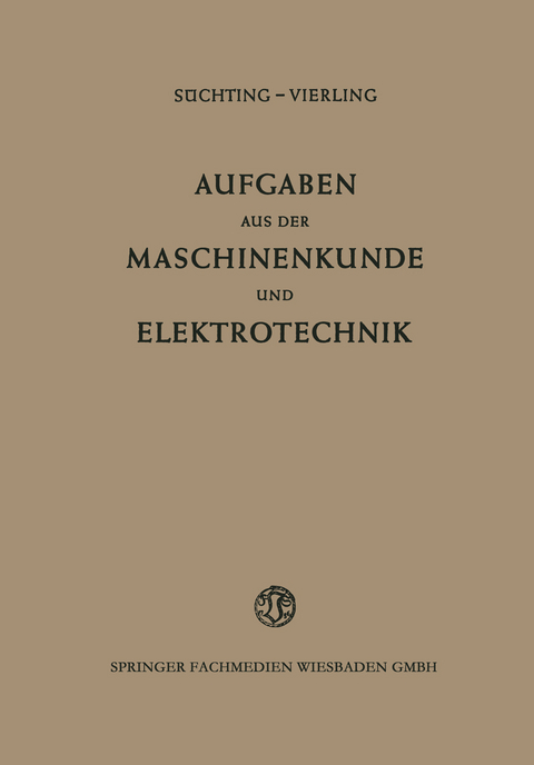 Aufgaben aus der Maschinenkunde und Elektrotechnik - Fritz S&uuml;chting