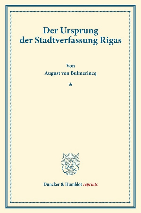 Der Ursprung der Stadtverfassung Rigas. - August Von Bulmerincq