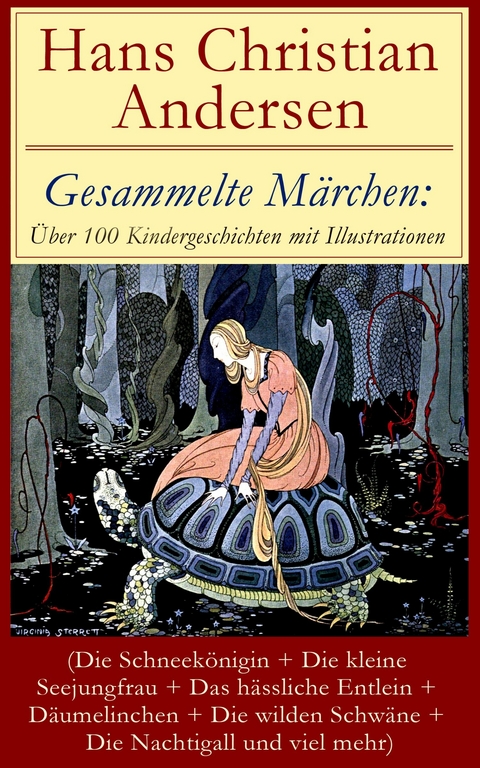 Gesammelte M&auml;rchen: &Uuml;ber 100 Kindergeschichten mit Illustrationen - Hans Christian Andersen