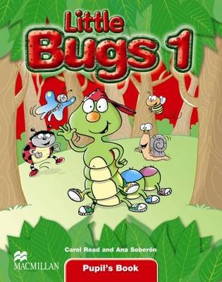 Little Bugs 1 Pupil's Book International - Ana Soberon, Carol Read