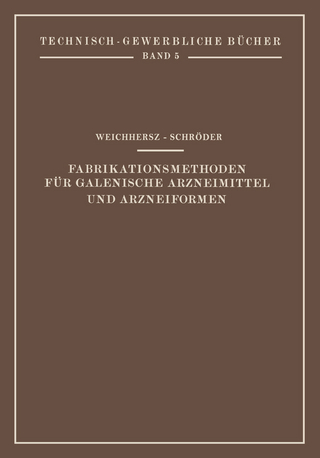 Fabrikationsmethoden für Galenische Arzneimittel und Arzneiformen