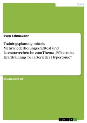 Trainingsplanung mittels Mehrwiederholungskrafttest und Literaturrecherche zum Thema 