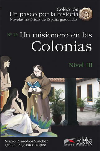 Un paseo por la historia / Un misionero en las Colonias