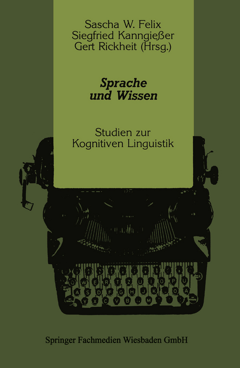 Sprache und Wissen - Sascha W. Felix, Siegfried Kanngie&szlig;er, Gert Rickheit