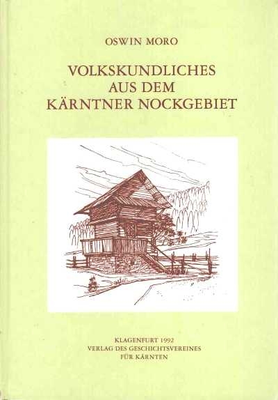 Volkskundliches aus dem K&auml;rntner Nockgebiet - Oswin Moro