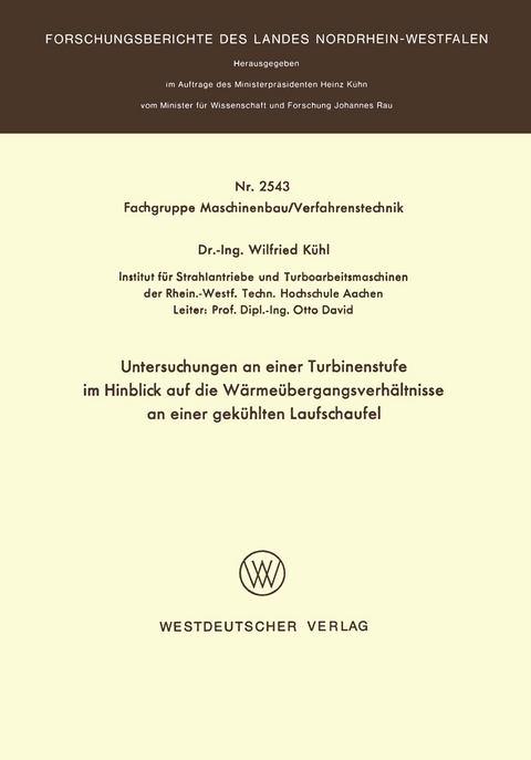 Untersuchungen an einer Turbinenstufe im Hinblick auf die Wärmeübergangsverhältnisse an einer gekühlten Laufschaufel - Wilfried Kühl