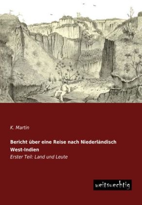 Bericht über eine Reise nach Niederländisch West-Indien. Tl.1
