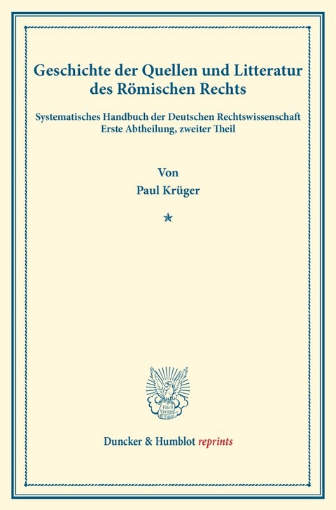 Geschichte der Quellen und Litteratur des R&ouml;mischen Rechts. - Paul Kr&uuml;ger