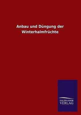 Anbau und DÃ¼ngung der WinterhalmfrÃ¼chte