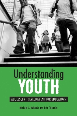 Understanding Youth - Michael Nakkula, Eric Toshalis