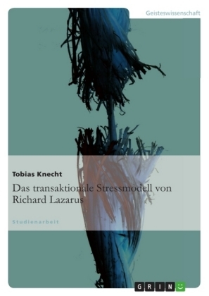 Das transaktionale Stressmodell von Richard Lazarus - Tobias Knecht