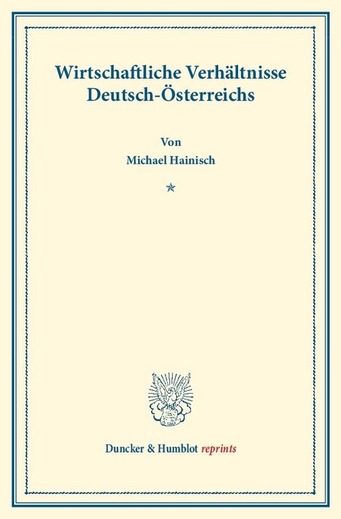 Wirtschaftliche Verh&auml;ltnisse Deutsch-&Ouml;sterreichs. - 