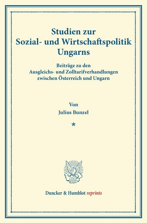Studien zur Sozial- und Wirtschaftspolitik Ungarns. - Julius Bunzel