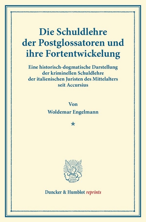 Die Schuldlehre der Postglossatoren und ihre Fortentwickelung. - Woldemar Engelmann