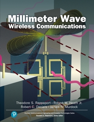 Millimeter Wave Wireless Communications - Theodore Rappaport, Robert Heath, Robert Daniels, James Murdock
