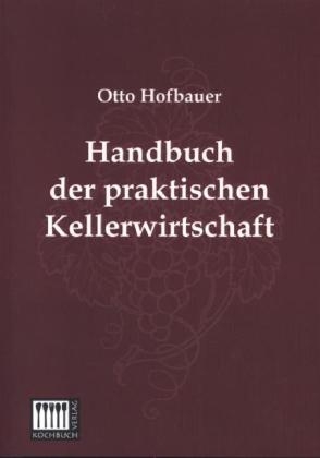 Handbuch der praktischen Kellerwirtschaft
