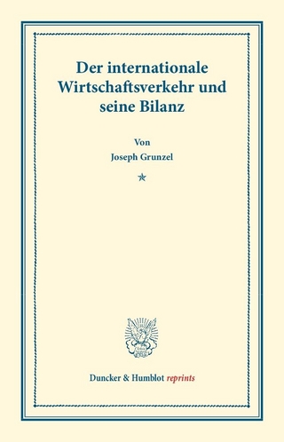 Der internationale Wirtschaftsverkehr und seine Bilanz.