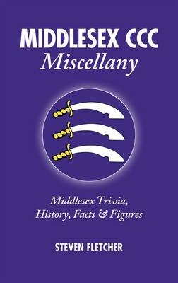 Middlesex CCC Miscellany - Steve Fletcher