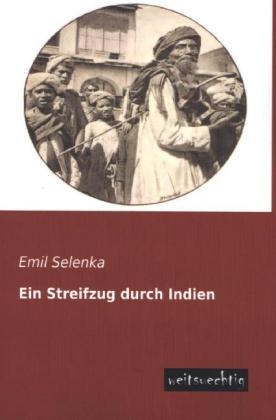 Ein Streifzug durch Indien - Emil Selenka