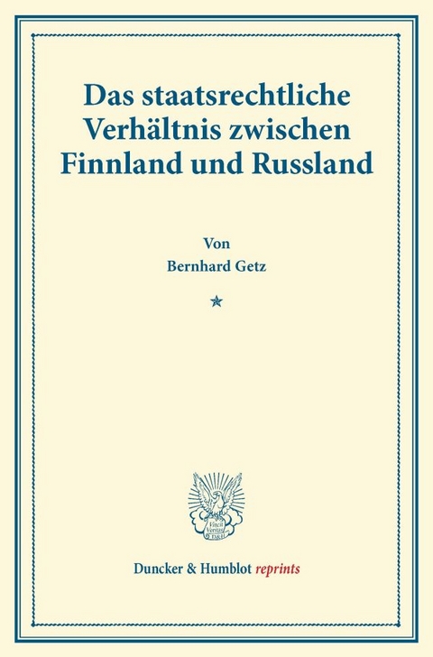 Das staatsrechtliche Verh&auml;ltnis zwischen Finnland und Russland. - Bernhard Getz