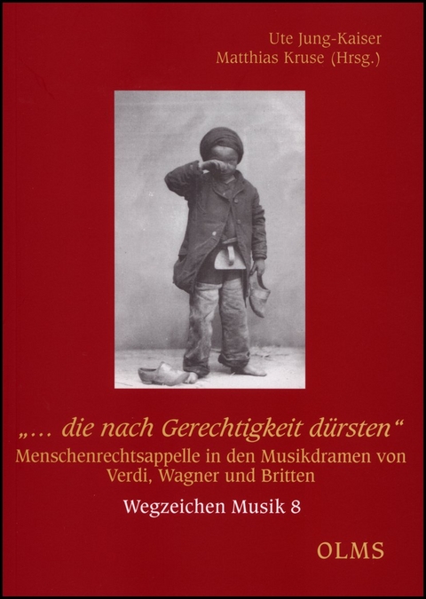 "&hellip; die nach Gerechtigkeit d&uuml;rsten". Menschenrechtsappelle in den Musikdramen von Verdi, Wagner und Britten - 